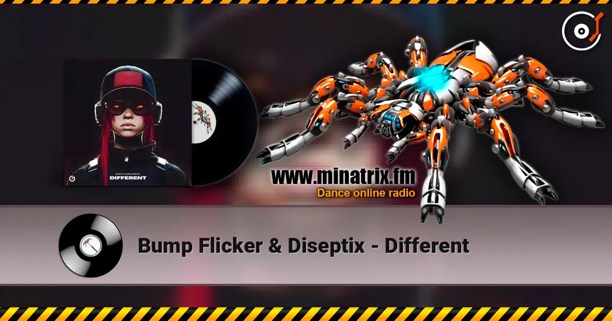 Bump Flicker & Diseptix - Different online in hoher Qualität hören | Minatrix.FM