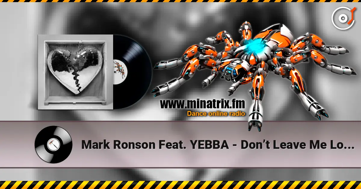 Mark Ronson Feat. YEBBA - Don’t Leave Me Lonely online in hoher Qualität hören | Minatrix.FM