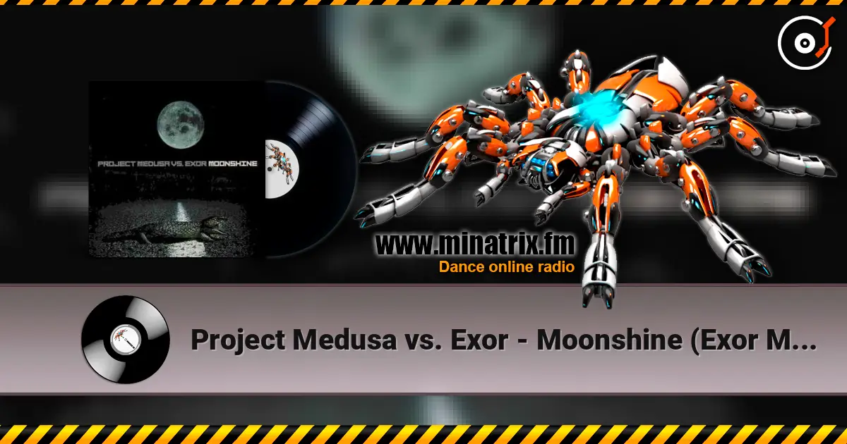 Project Medusa vs. Exor - Moonshine (Exor Mix Part II) online in hoher Qualität hören | Minatrix.FM