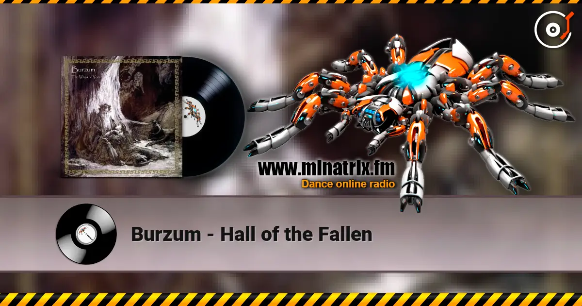 Burzum - Hall of the Fallen online in hoher Qualität hören | Minatrix.FM