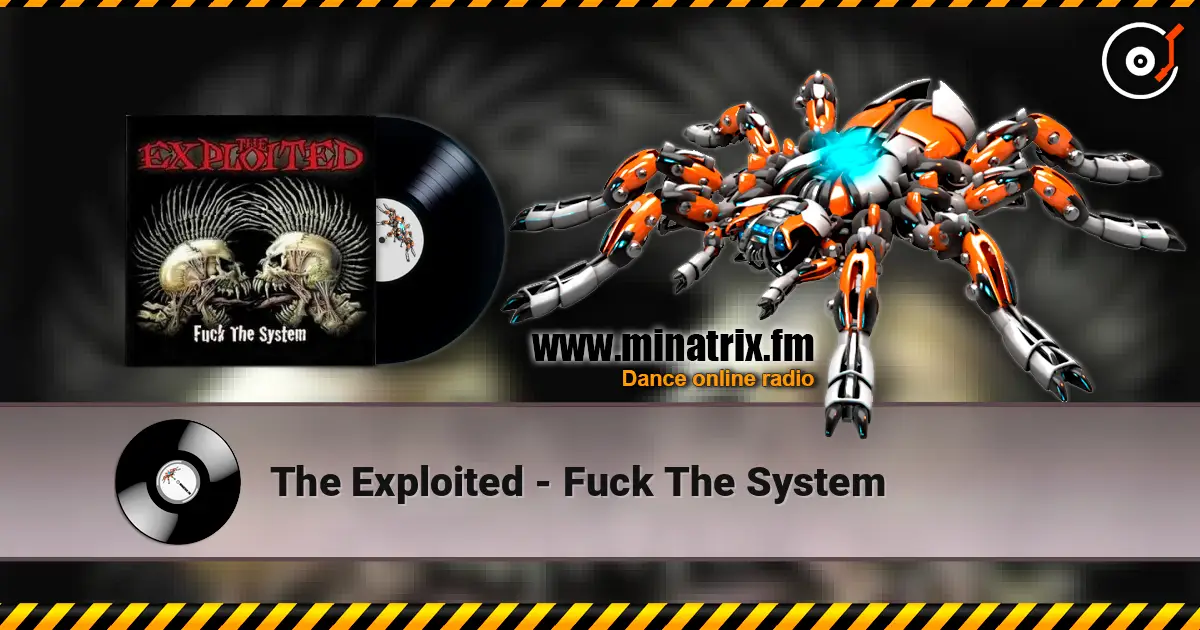 The Exploited - Fuck The System online in hoher Qualität hören | Minatrix.FM