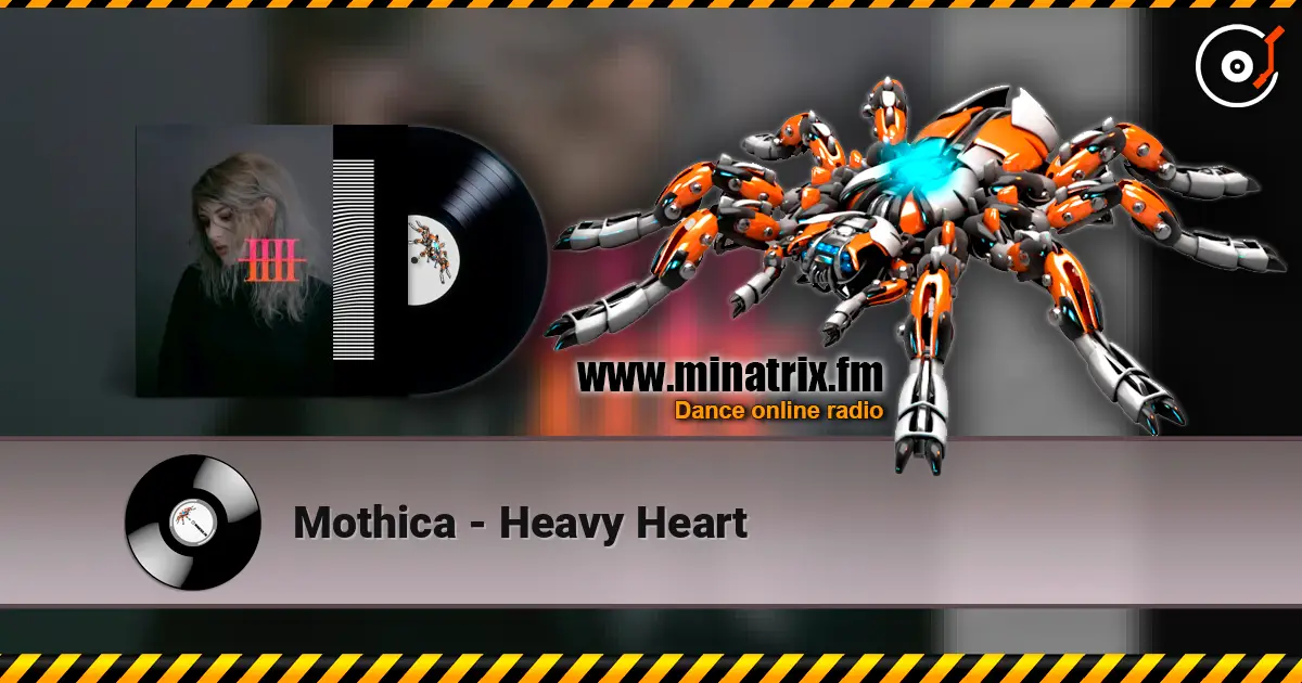 Mothica - Heavy Heart online in hoher Qualität hören | Minatrix.FM
