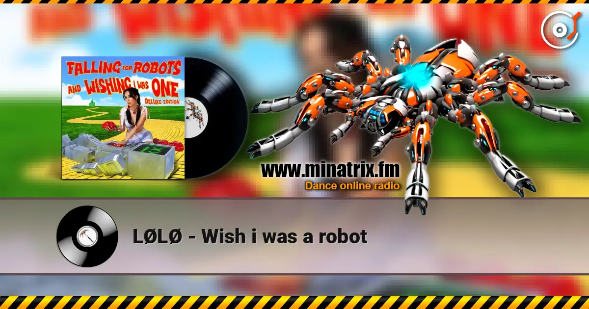 LØLØ - Wish i was a robot online in hoher Qualität hören | Minatrix.FM