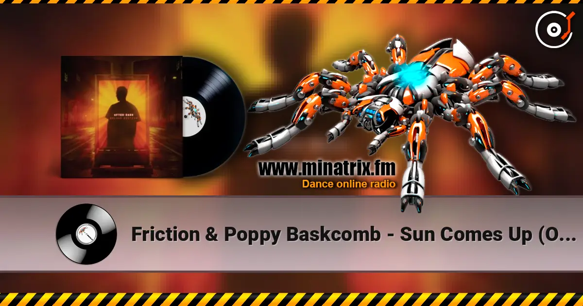 Friction & Poppy Baskcomb - Sun Comes Up (Original Mix) online in hoher Qualität hören | Minatrix.FM