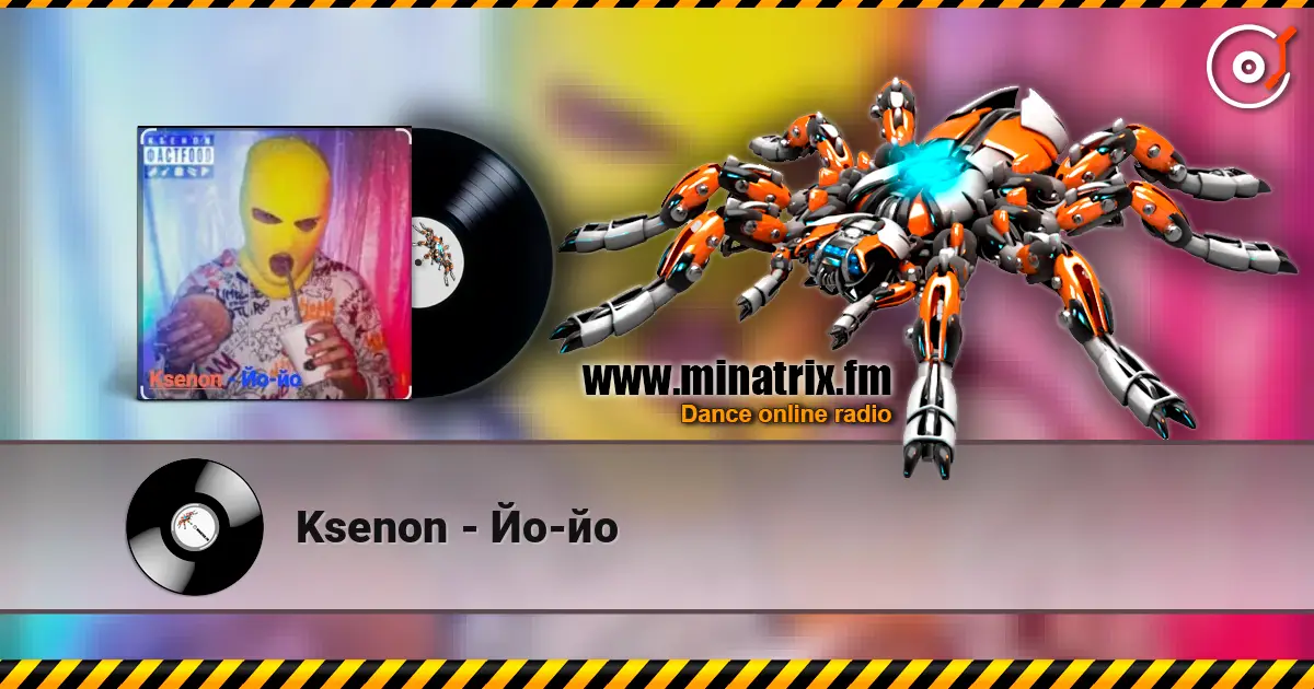 Ksenon - Йо-йо online in hoher Qualität hören | Minatrix.FM