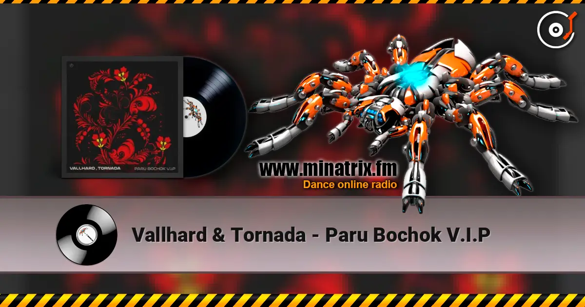 Vallhard & Tornada - Paru Bochok V.I.P online in hoher Qualität hören | Minatrix.FM