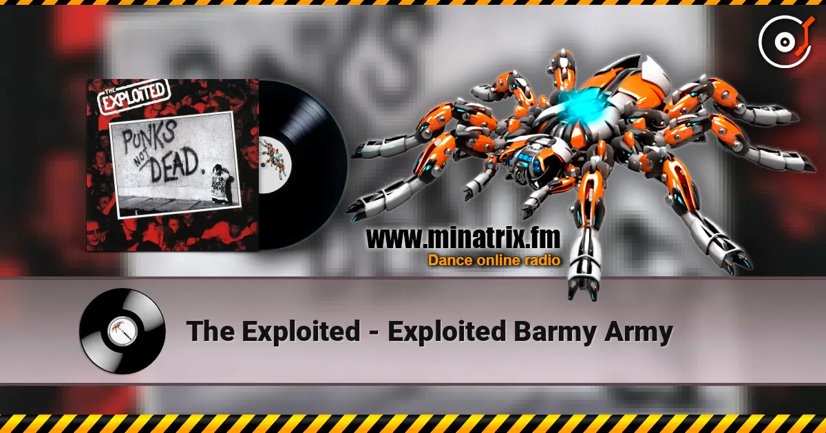 The Exploited - Exploited Barmy Army online in hoher Qualität hören | Minatrix.FM
