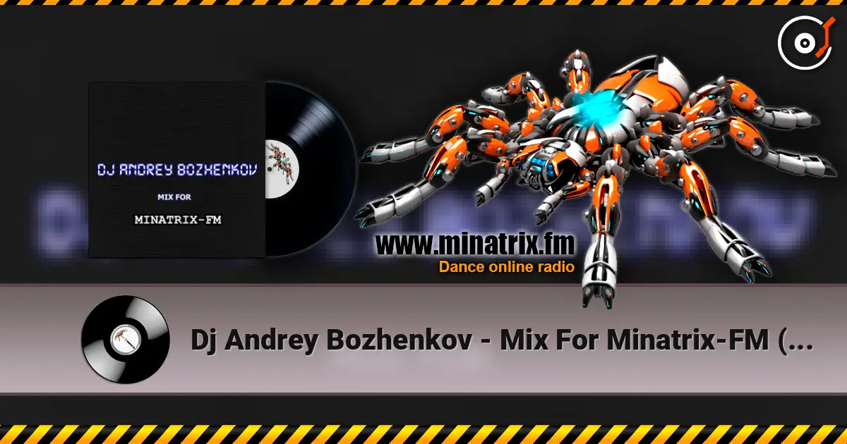 Dj Andrey Bozhenkov - Mix For Minatrix-FM (Vol.04) online in hoher Qualität hören | Minatrix.FM