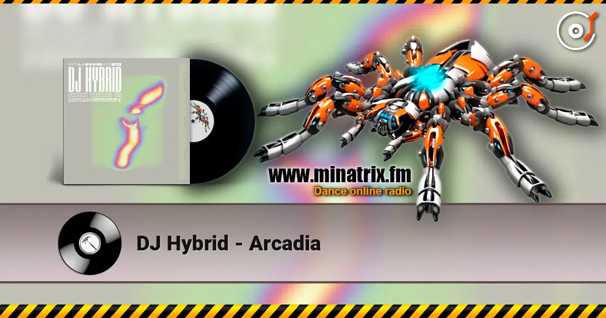 DJ Hybrid - Arcadia online in hoher Qualität hören | Minatrix.FM