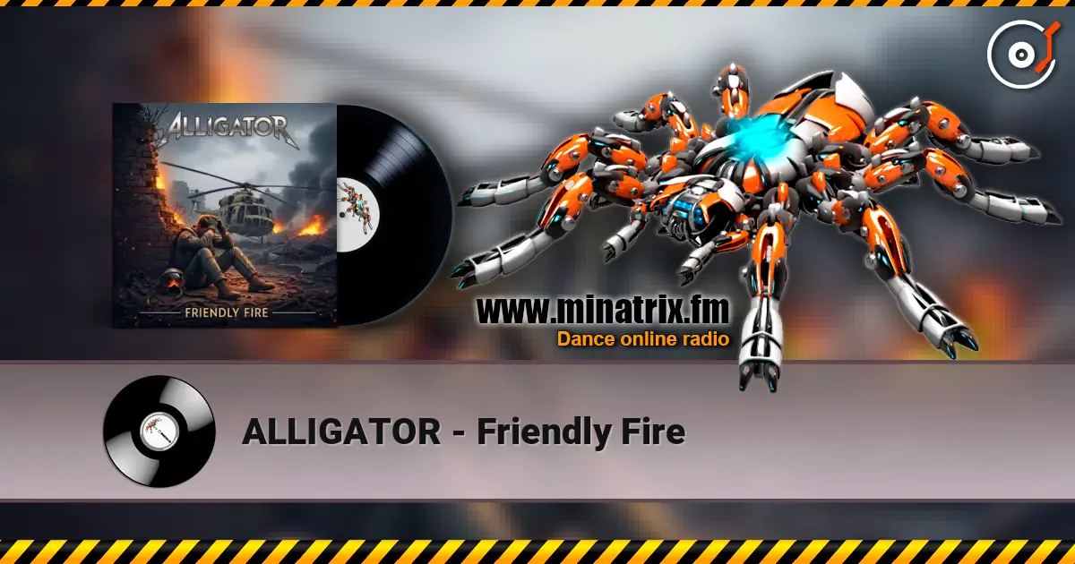 ALLIGATOR - Friendly Fire online in hoher Qualität hören | Minatrix.FM