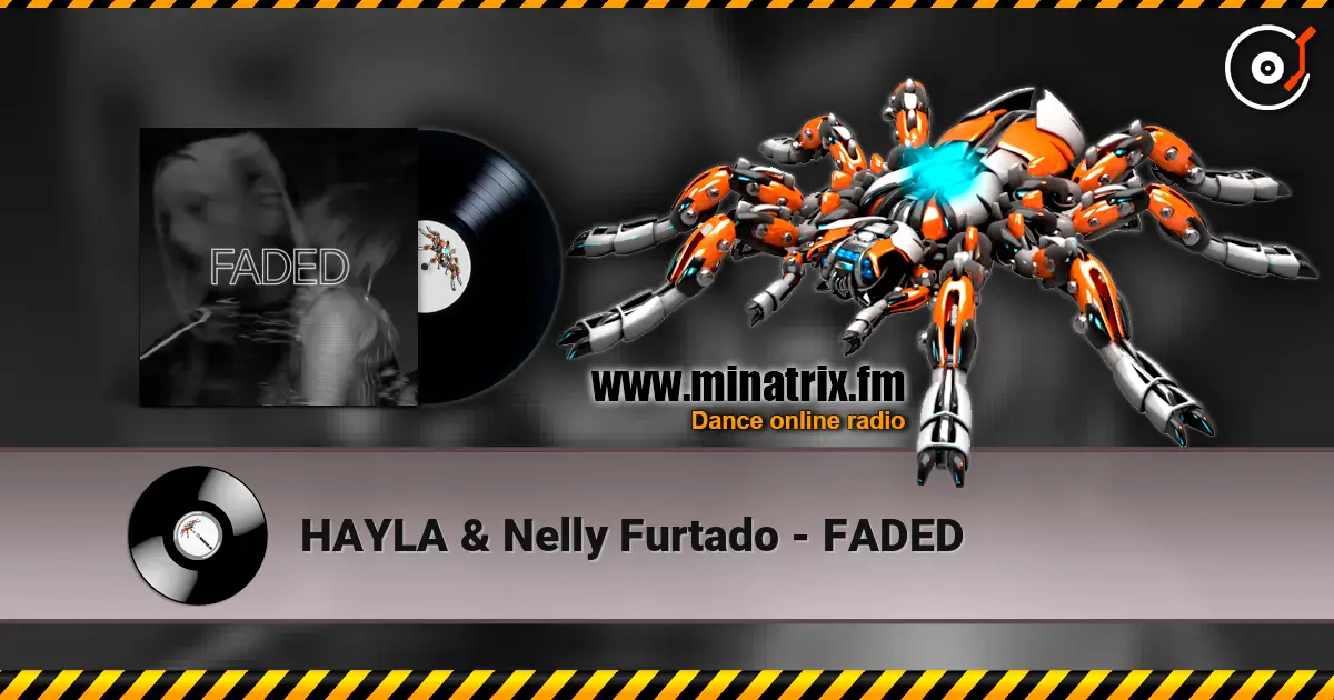 HAYLA & Nelly Furtado - FADED online in hoher Qualität hören | Minatrix.FM