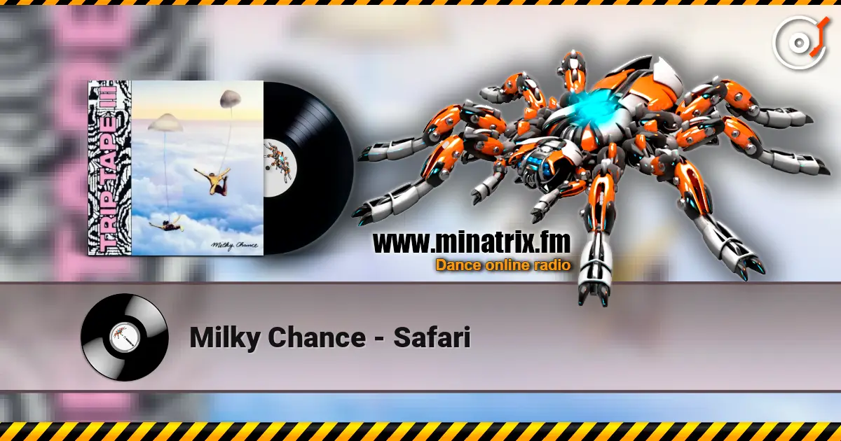 Milky Chance - Safari online in hoher Qualität hören | Minatrix.FM