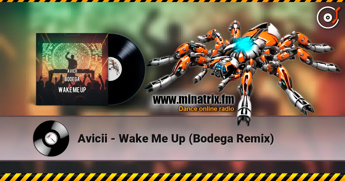 Avicii - Wake Me Up (Bodega Remix) online in hoher Qualität hören | Minatrix.FM