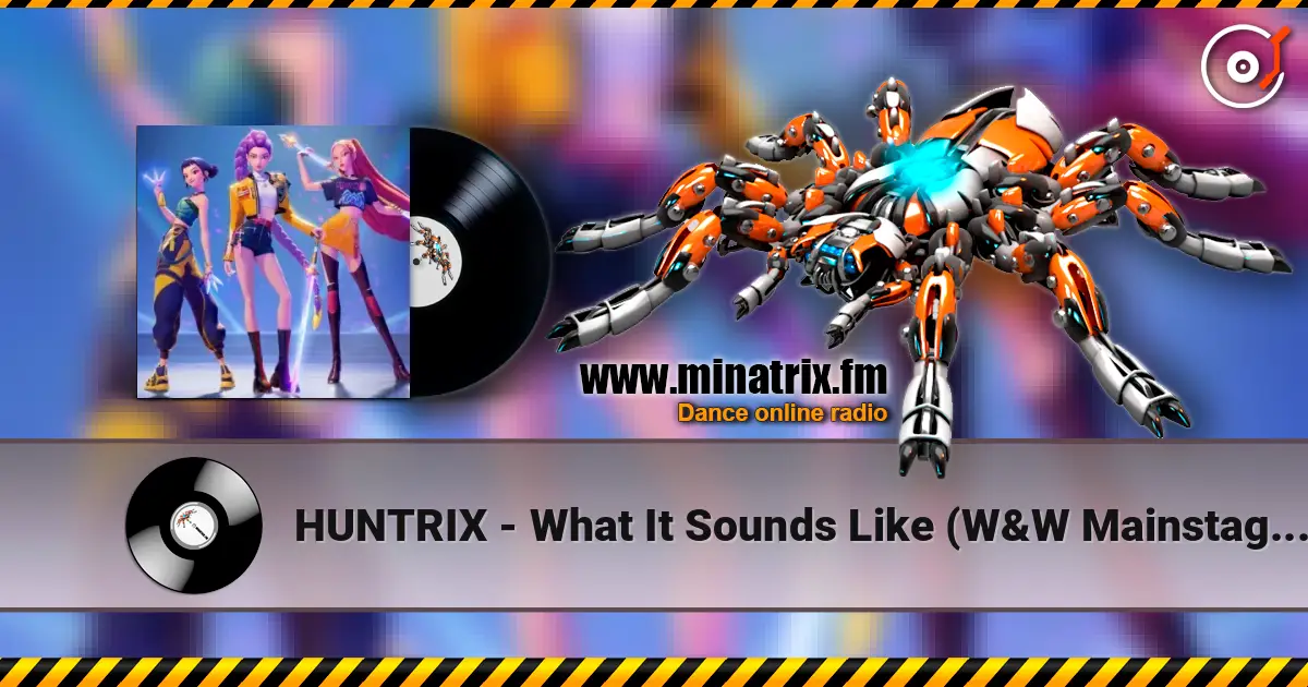 HUNTRIX - What It Sounds Like (W&W Mainstage Trance Mix) online in hoher Qualität hören | Minatrix.FM