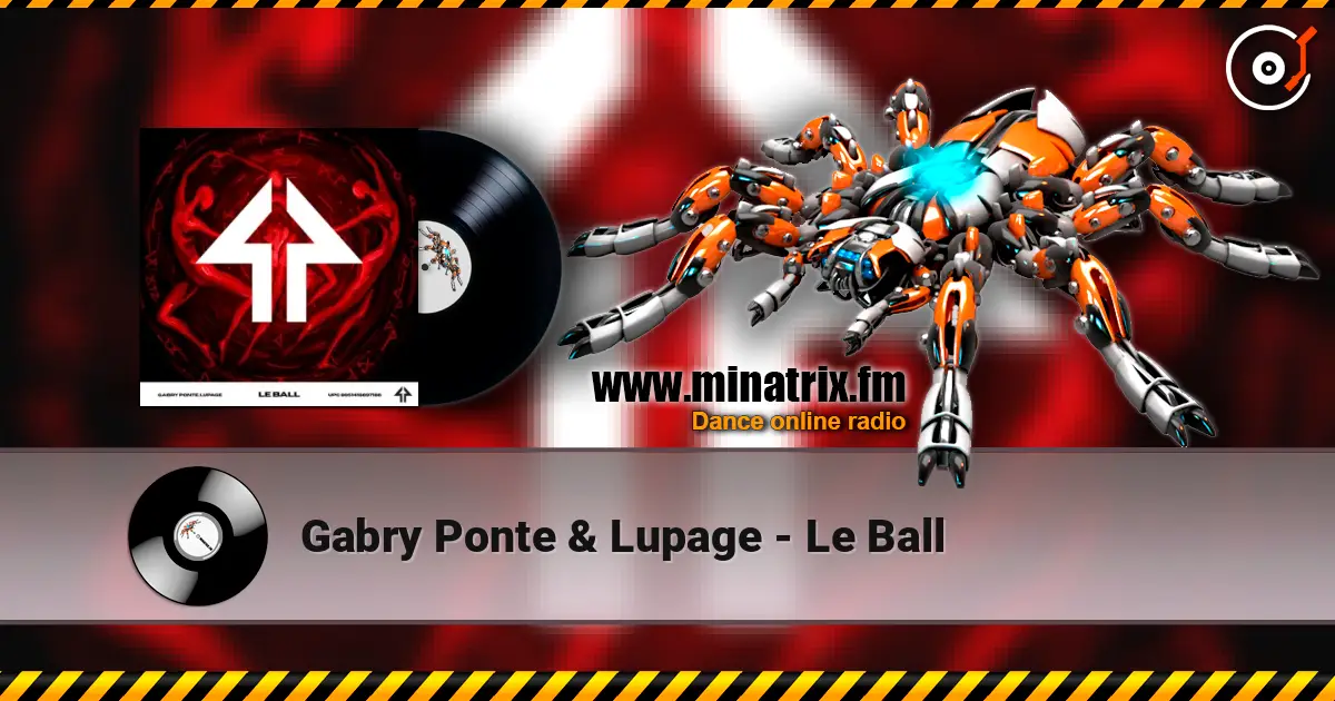 Gabry Ponte & Lupage - Le Ball online in hoher Qualität hören | Minatrix.FM