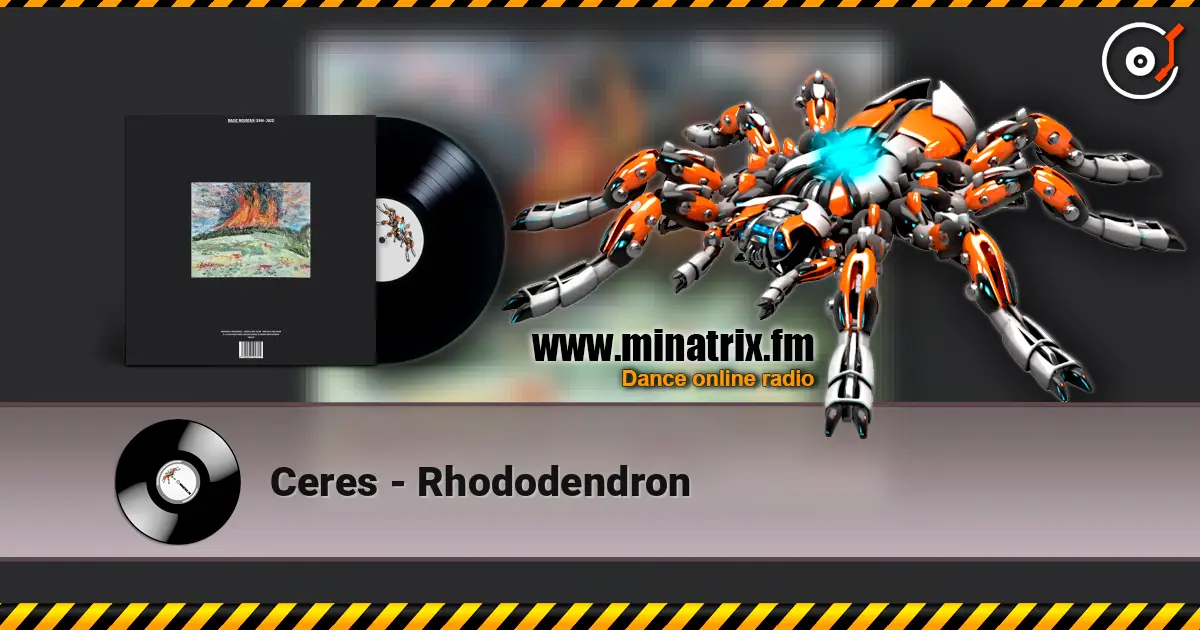 Ceres - Rhododendron online in hoher Qualität hören | Minatrix.FM