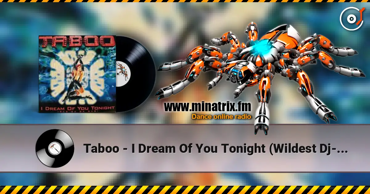 Taboo - I Dream Of You Tonight (Wildest Dj-Dreams) online in hoher Qualität hören | Minatrix.FM