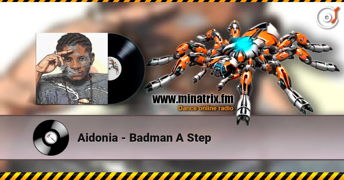 Aidonia - Badman A Step online in hoher Qualität hören | Minatrix.FM