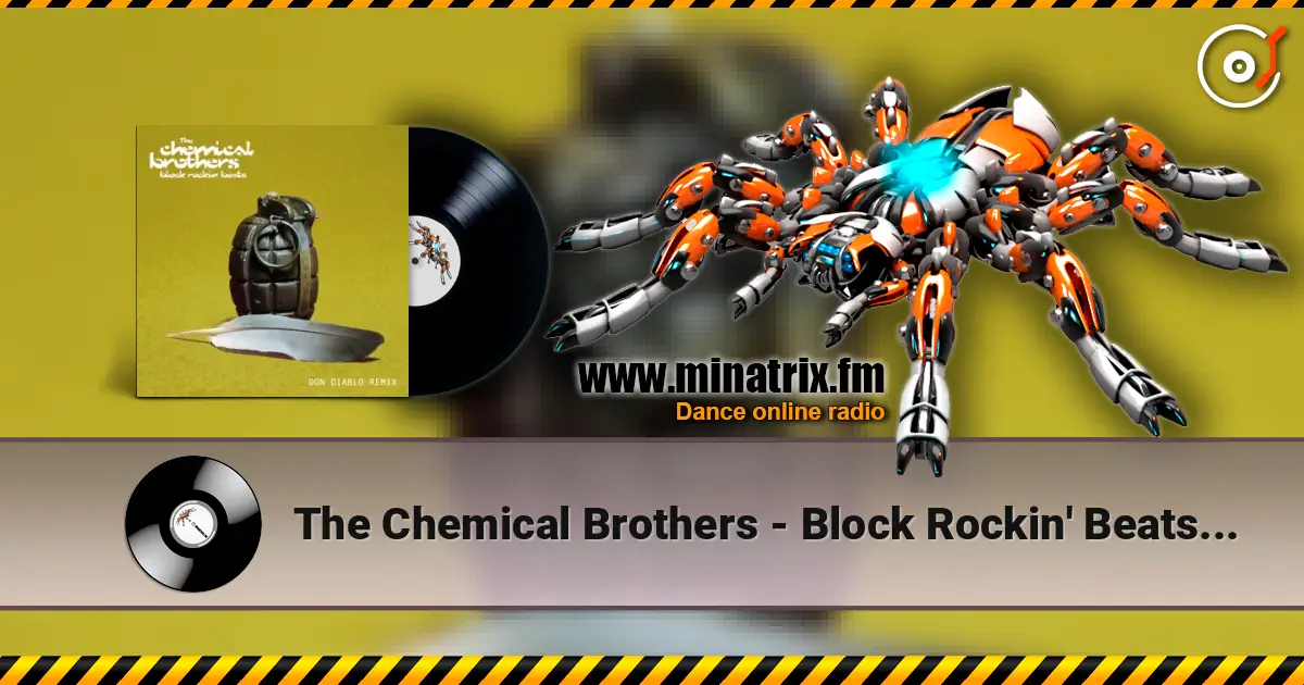 The Chemical Brothers - Block Rockin' Beats (Don Diablo Remix) online in hoher Qualität hören | Minatrix.FM