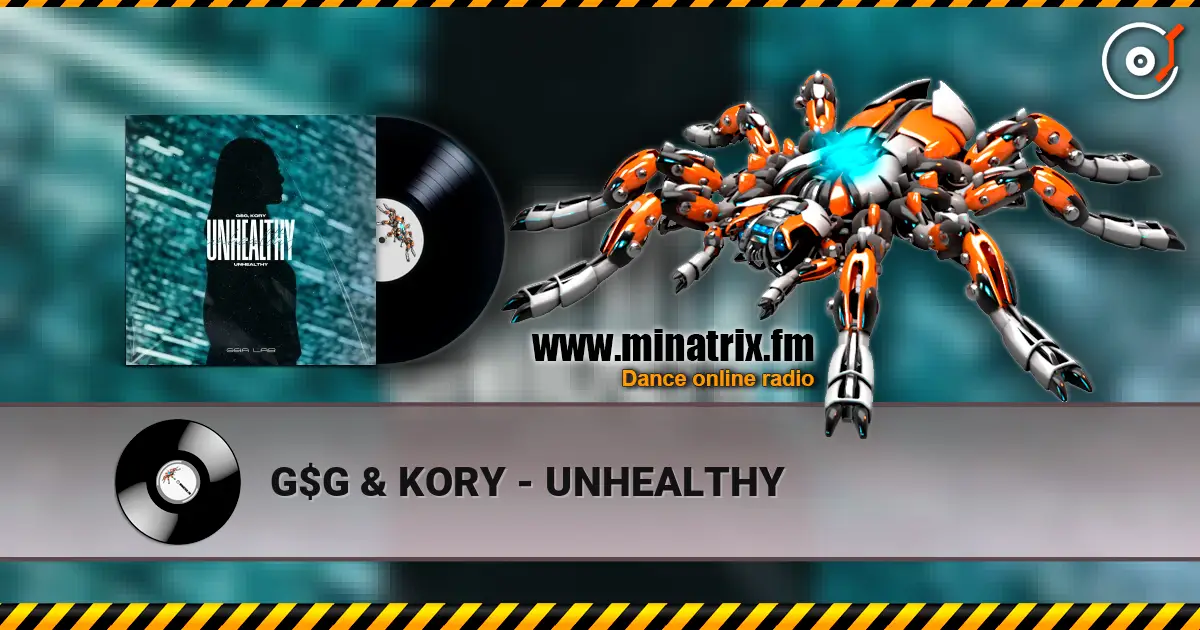 G$G & KORY - UNHEALTHY online in hoher Qualität hören | Minatrix.FM