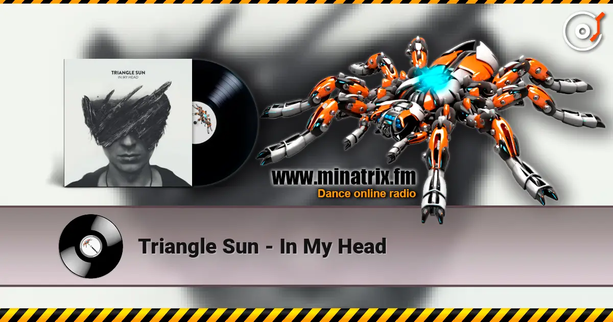Triangle Sun - In My Head online in hoher Qualität hören | Minatrix.FM