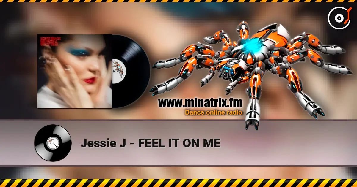Jessie J - FEEL IT ON ME online in hoher Qualität hören | Minatrix.FM