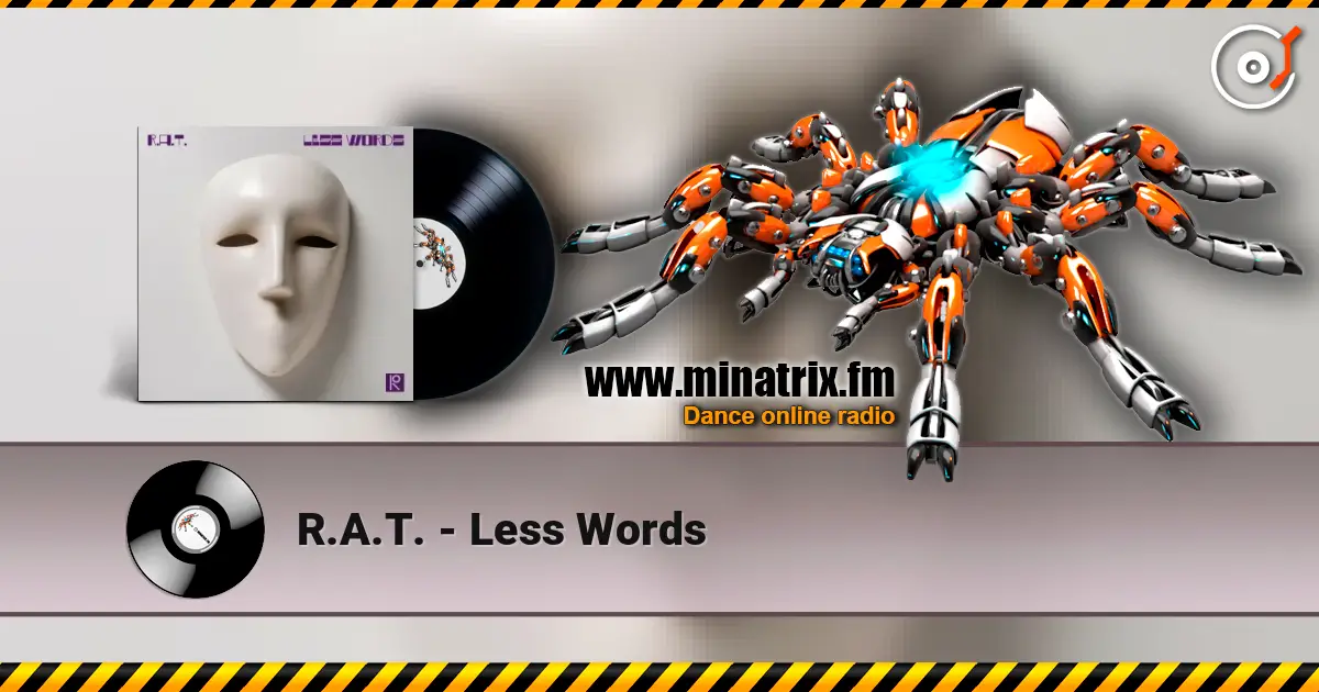 R.A.T. - Less Words online in hoher Qualität hören | Minatrix.FM