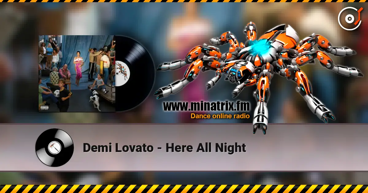 Demi Lovato - Here All Night online in hoher Qualität hören | Minatrix.FM