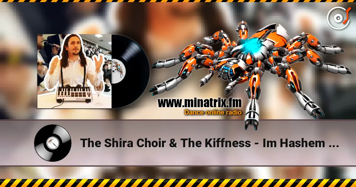 The Shira Choir & The Kiffness - Im Hashem Lo Yivneh Bayis (Psalm 127 DANCE REMIX) online in hoher Qualität hören | Minatrix.FM