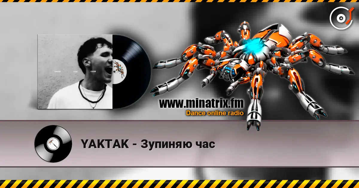 YAKTAK - Зупиняю час online in hoher Qualität hören | Minatrix.FM