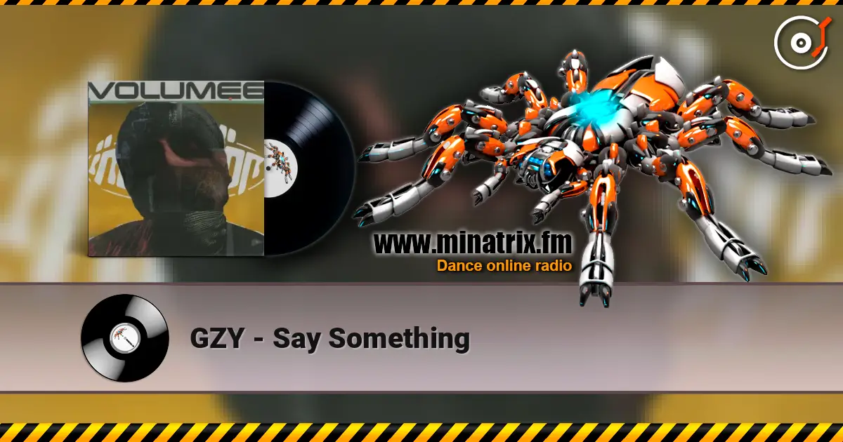GZY - Say Something online in hoher Qualität hören | Minatrix.FM