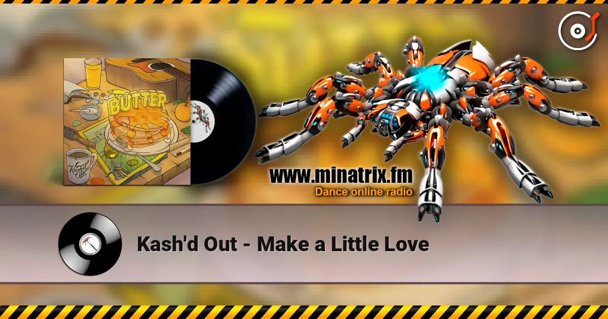 Kash'd Out - Make a Little Love online in hoher Qualität hören | Minatrix.FM
