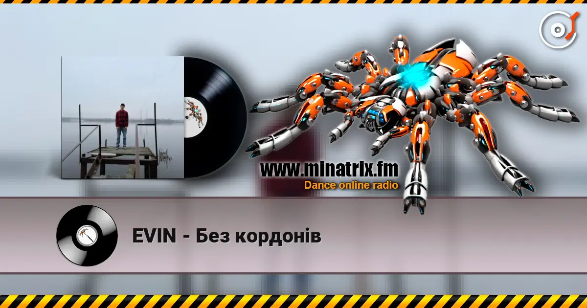 EVIN - Без кордонів online in hoher Qualität hören | Minatrix.FM