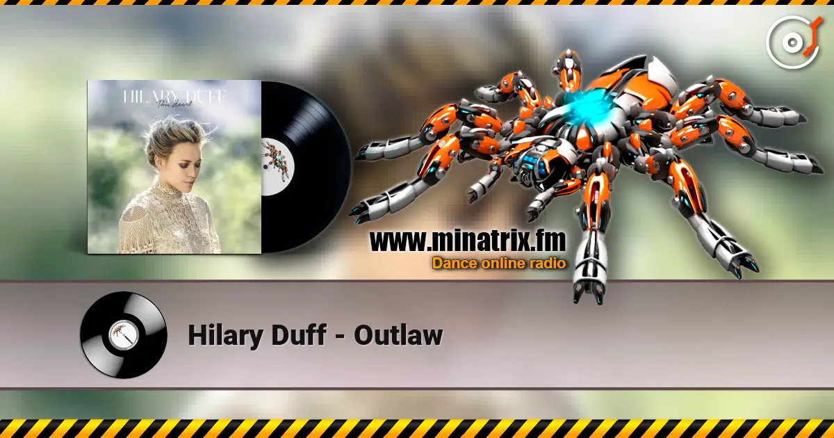 Hilary Duff - Outlaw online in hoher Qualität hören | Minatrix.FM