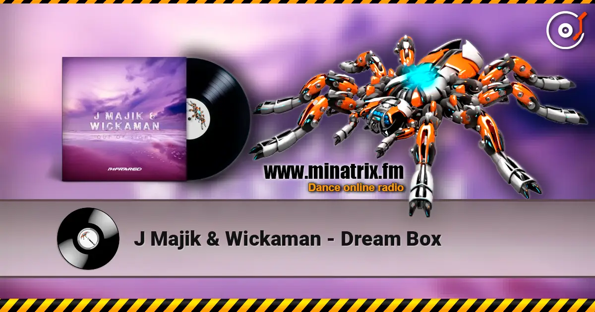 J Majik & Wickaman - Dream Box online in hoher Qualität hören | Minatrix.FM