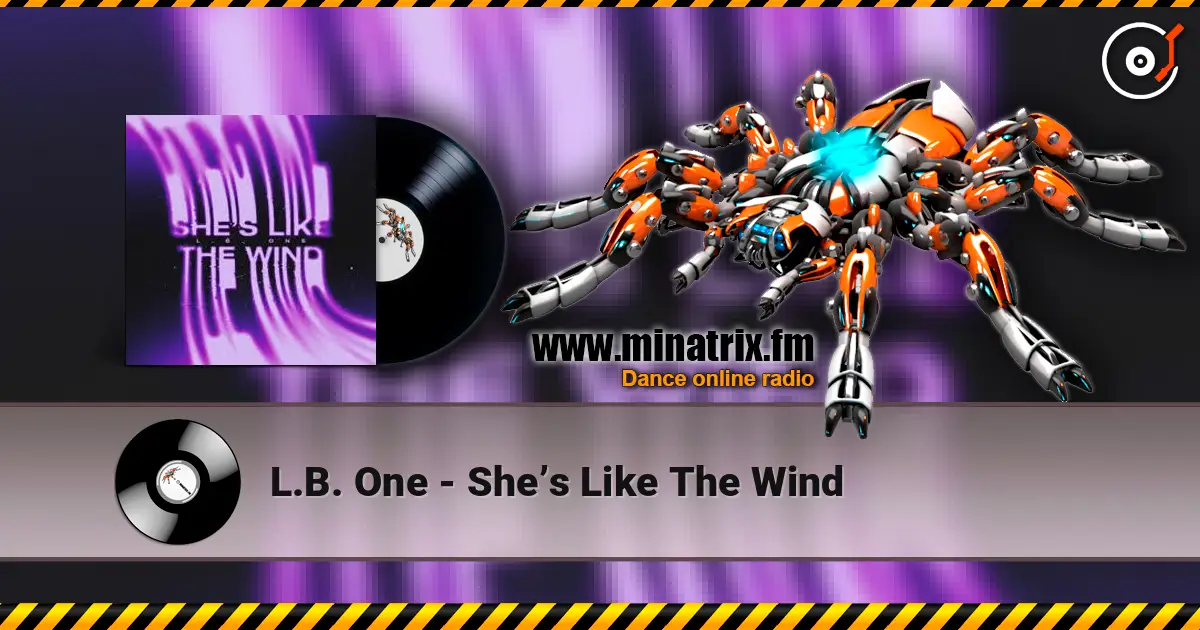 L.B. One - She’s Like The Wind online in hoher Qualität hören | Minatrix.FM