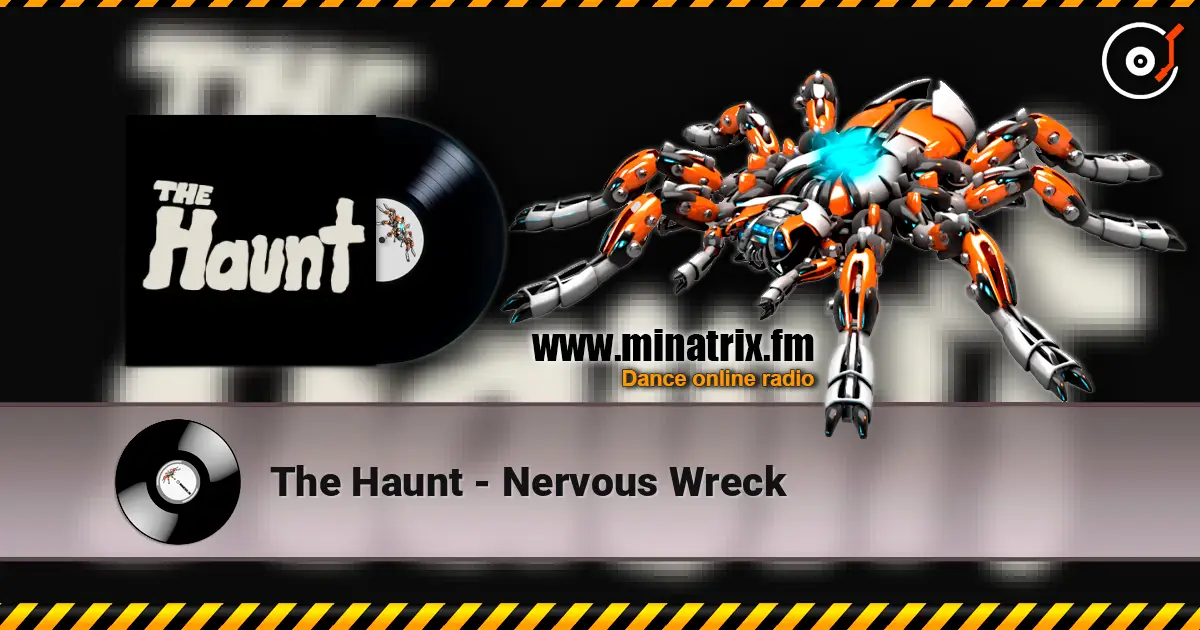 The Haunt - Nervous Wreck online in hoher Qualität hören | Minatrix.FM