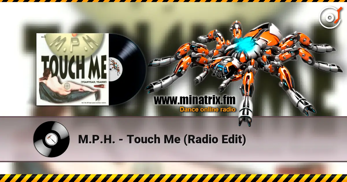 M.P.H. - Touch Me (Radio Edit) online in hoher Qualität hören | Minatrix.FM