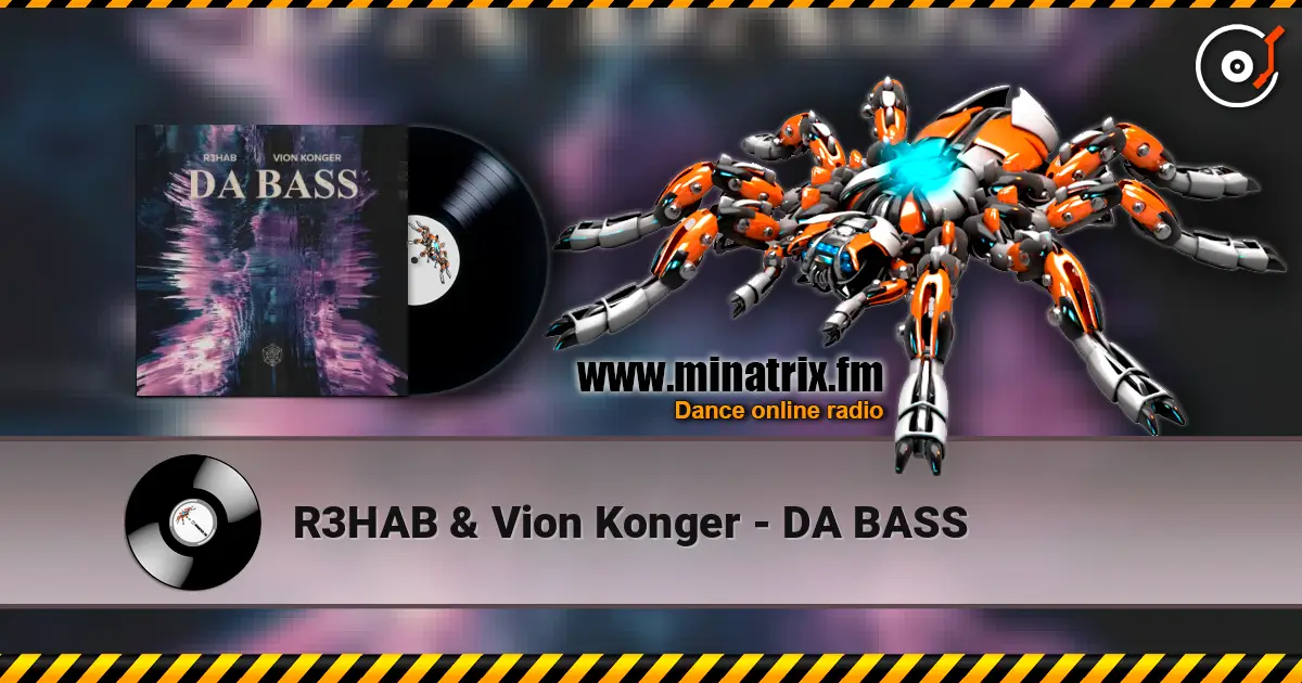 R3HAB & Vion Konger - DA BASS online in hoher Qualität hören | Minatrix.FM