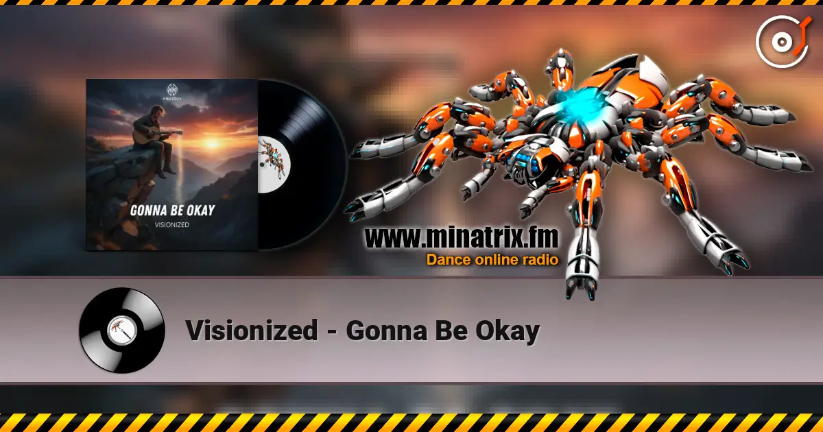 Visionized - Gonna Be Okay online in hoher Qualität hören | Minatrix.FM
