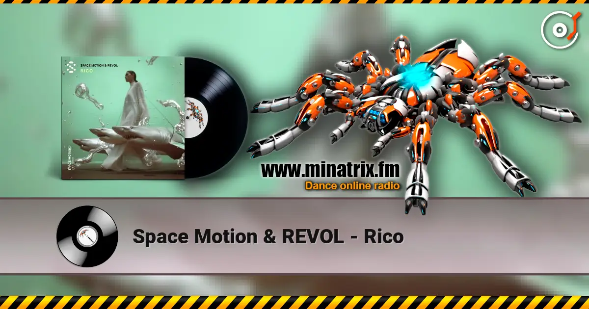Space Motion & REVOL - Rico online in hoher Qualität hören | Minatrix.FM