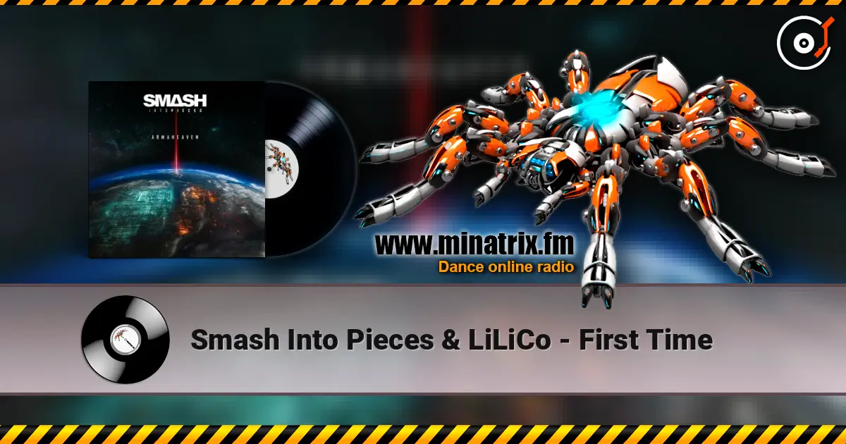 Smash Into Pieces & LiLiCo - First Time online in hoher Qualität hören | Minatrix.FM