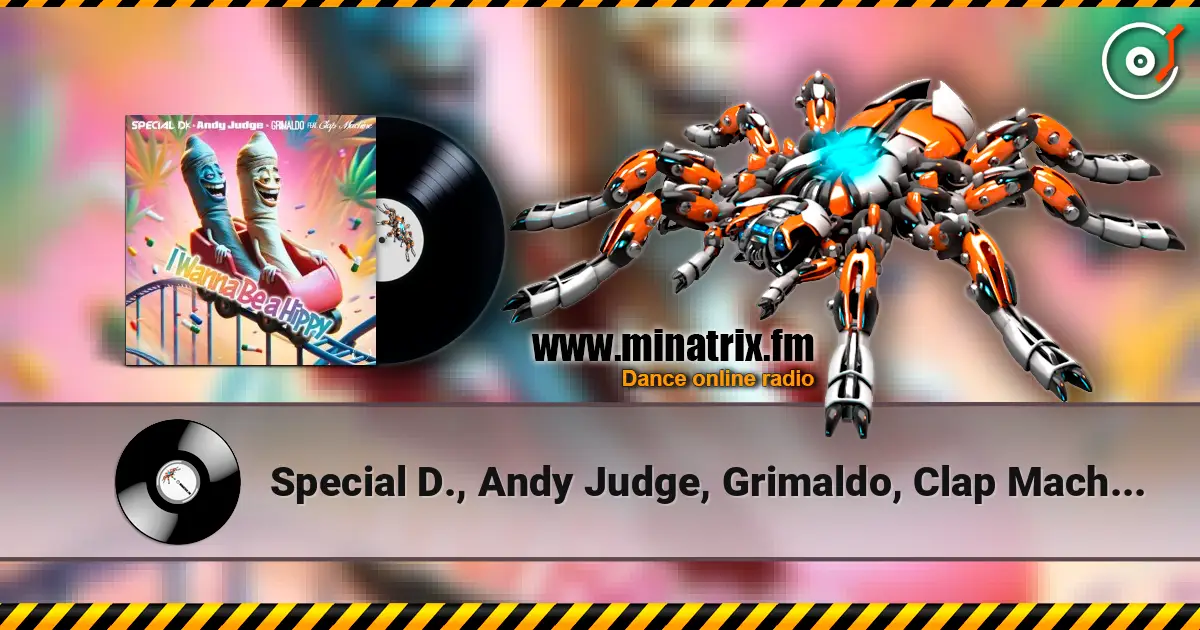 Special D., Andy Judge, Grimaldo, Clap Machine - I Wanna Be A Hippy online in hoher Qualität hören | Minatrix.FM