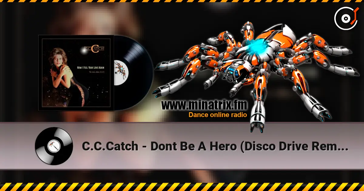 C.C.Catch - Dont Be A Hero (Disco Drive Remix) online in hoher Qualität hören | Minatrix.FM