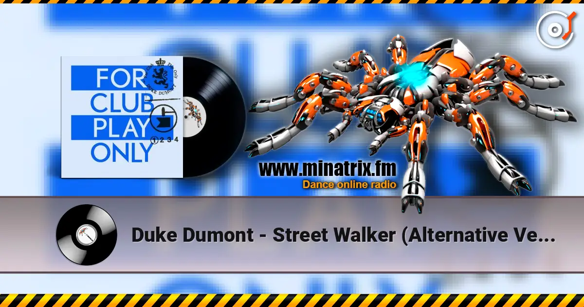 Duke Dumont - Street Walker (Alternative Version) online in hoher Qualität hören | Minatrix.FM
