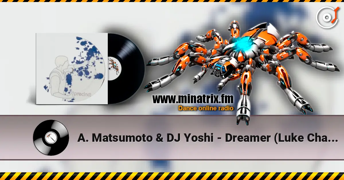 A. Matsumoto & DJ Yoshi - Dreamer (Luke Chable Remix) online in hoher Qualität hören | Minatrix.FM
