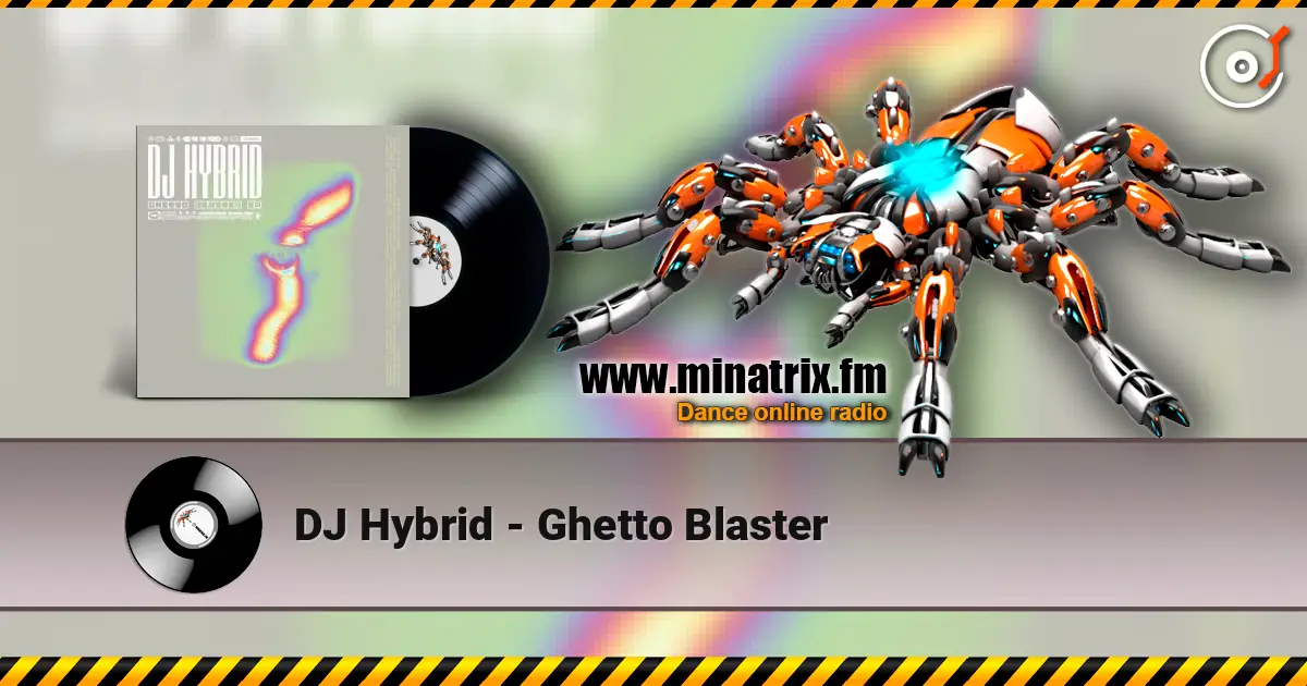 DJ Hybrid - Ghetto Blaster online in hoher Qualität hören | Minatrix.FM