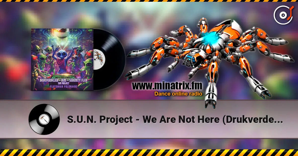 S.U.N. Project - We Are Not Here (Drukverdeler & DJ Bim Remix) online in hoher Qualität hören | Minatrix.FM