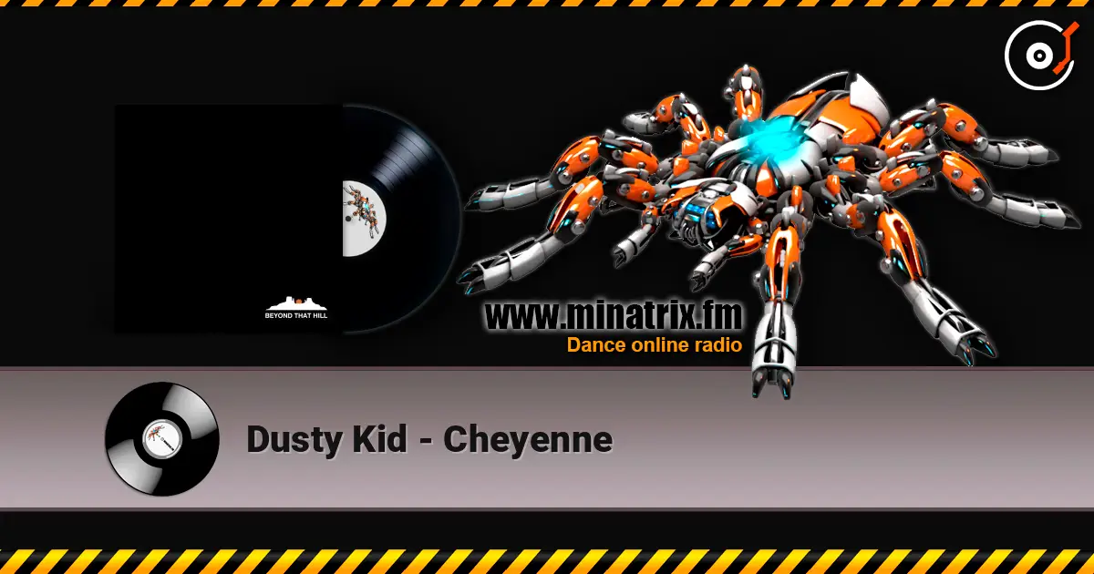 Dusty Kid - Cheyenne online in hoher Qualität hören | Minatrix.FM