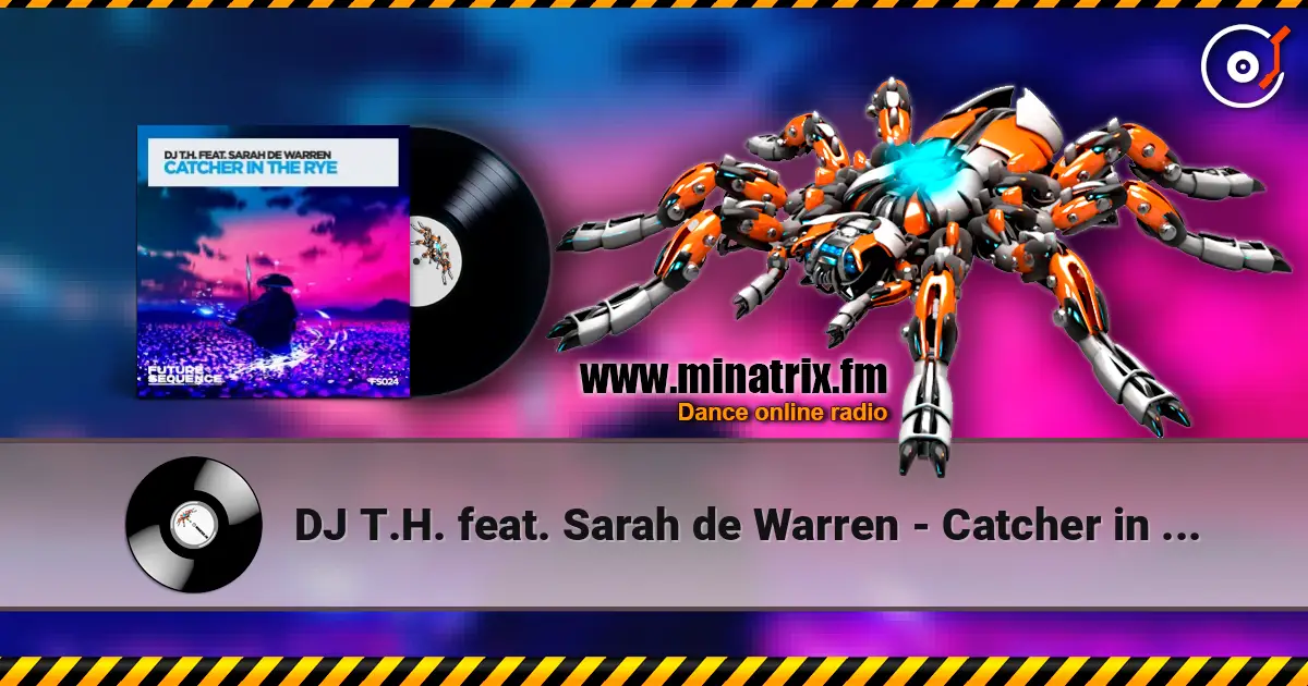DJ T.H. feat. Sarah de Warren - Catcher in the Rye online in hoher Qualität hören | Minatrix.FM
